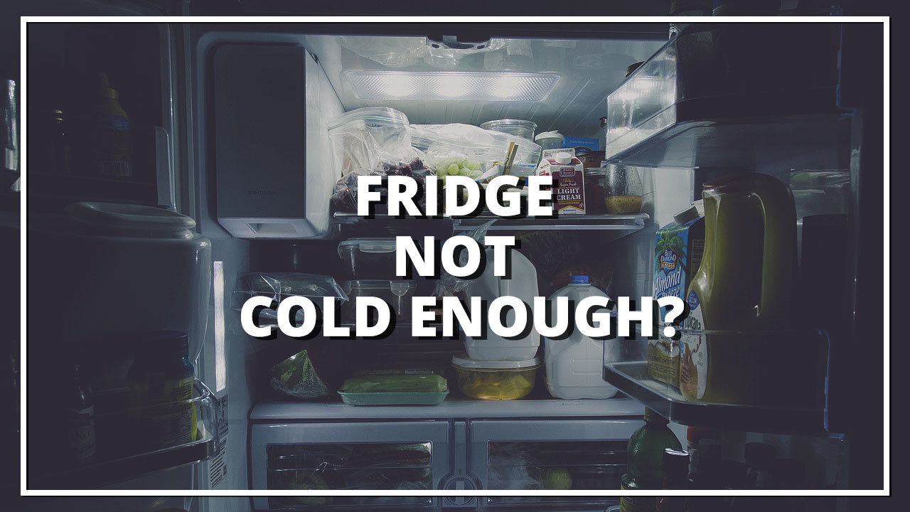 Fridge not cold enough