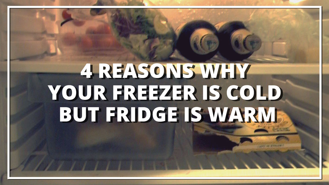 Freezer is Cold but Fridge is Warm