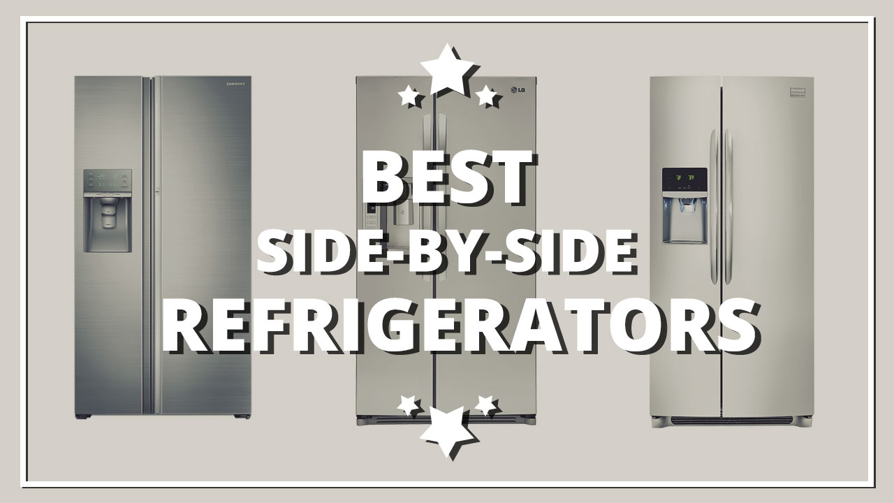 what-are-the-best-side-side-refrigerator